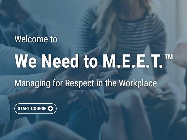 We Need to M.E.E.T.™ Managing for Respect in the Workplace (Streaming)