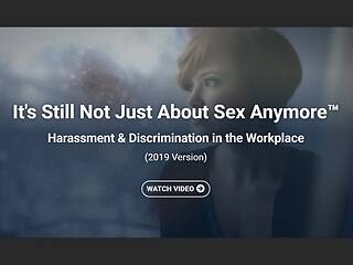 It's Still Not Just About Sex Anymore™: Harassment & Discrimination in the Workplace (Streaming)