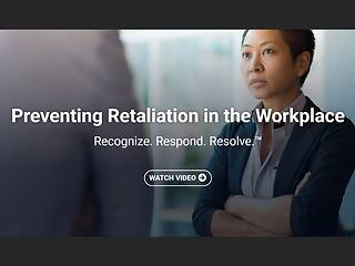 Preventing Retaliation in the Workplace: Recognize. Respond. Resolve.™