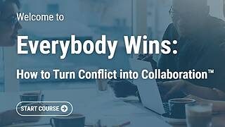 Everybody Wins: How to Turn Conflict into Collaboration™ (Streaming, Post-Assessment)